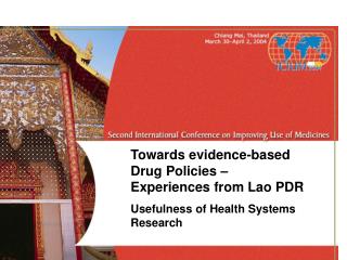 Towards evidence-based Drug Policies – Experiences from Lao PDR Usefulness of Health Systems Research
