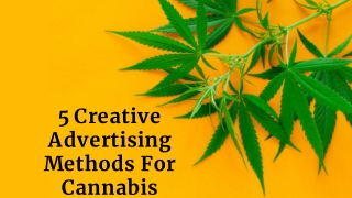 5 Creative Advertising Methods For Cannabis Businesses