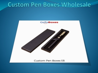 Custom Pen Boxes Wholesale