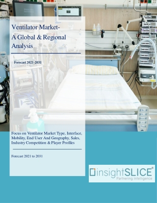 Ventilator Market Share, Trends, Analysis and Forecasts, 2021 - 2031