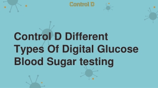 Control D  Different Types Of Blood Glucose Sugar Testing