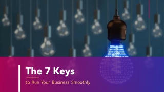 The 7 Keys to Make Your Business Run Smoothly and Efficiently