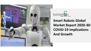 2021 Smart Robots Market Size, Growth, Drivers, Trends And Forecast