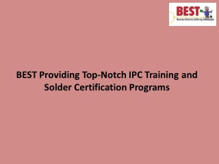 BEST Providing Top-Notch IPC Training and Solder Certification Programs