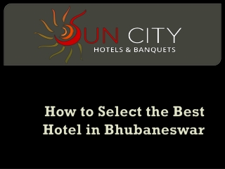 Select the Best Hotel in Bhubaneswar