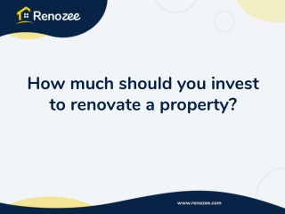 How much should you invest to renovate a property
