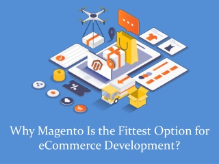 Why Magento Is the Fittest Option for eCommerce Development?