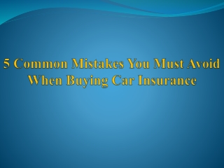 5 Common Mistakes You Must Avoid When Buying Car Insurance