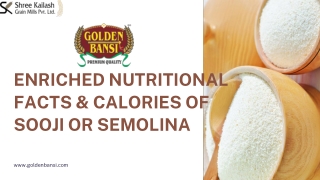 Enriched Nutritional Facts & Calories of Sooji or Semolina - Golden Bansi