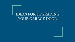 IDEAS FOR UPGRADING YOUR GARAGE DOOR