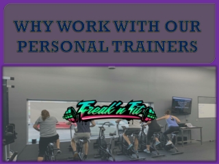 WHY WORK WITH OUR PERSONAL TRAINERS