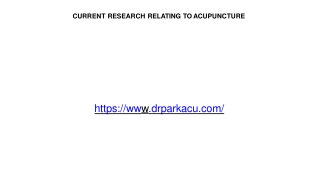 CURRENT RESEARCH RELATING TO ACUPUNCTURE-converted