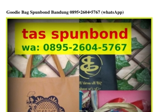 Goodie Bag Spunbond Bandung 0895•ᒿᏮ04•5ᜪᏮᜪ(WA)