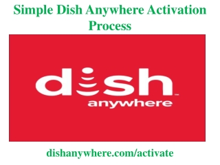 Simple Dish Anywhere Activation Process