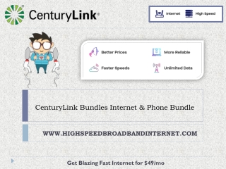 CenturyLink Bundles Internet Phone Bundle - High Speed Broadband Internet