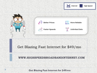 Get Blazing Fast Internet for 49 mo - High Speed Broadband Internet