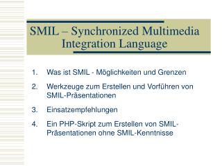SMIL – Synchronized Multimedia Integration Language