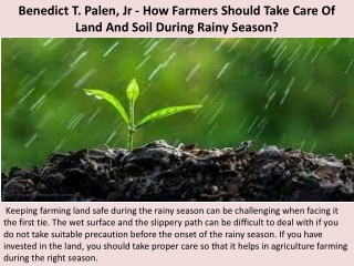 Benedict T. Palen, Jr - How Farmers Should Take Care Of Land And Soil During Rai