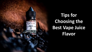 Tips for Choosing the Best Vape Juice Flavor