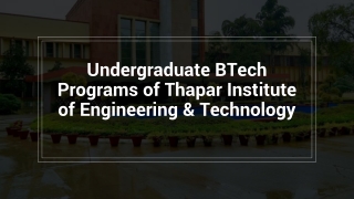 Undergraduate BTech Programs of Thapar Institute of Engineering & Technology