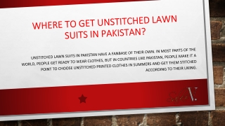 Where to get unstitched lawn suits in Pakistan