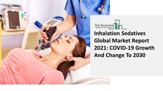 Inhalation Sedatives Market Size, Growth, Opportunity and Forecast to 2030