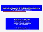 Improving Maternal Child Health in America: A Life-Course Perspective