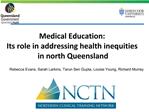 Medical Education: Its role in addressing health inequities in north Queensland