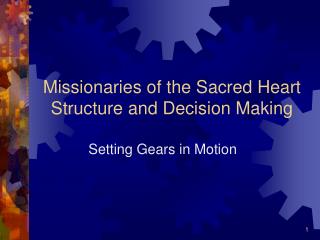 Missionaries of the Sacred Heart Structure and Decision Making