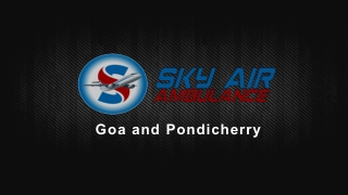 Receive Sky Air Ambulance from Goa and Pondicherry to Delhi with Spectacular ICU Facility