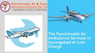 Utilize Panchmukhi Air Ambulance Services in Aurangabad for Medication Support