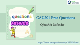 2021 Update CyberArk Defender CAU201 Real Questions