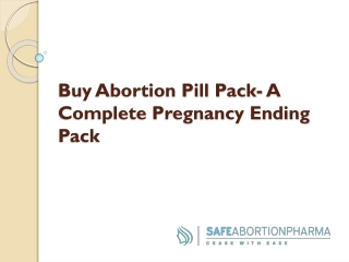 Buy Abortion Pill Pack- A Complete Pregnancy Ending Pack
