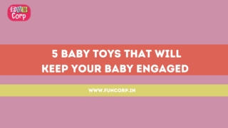 5 baby toys that will keep your baby engaged