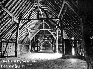 The Barn by Seamus Heaney (pg 19)