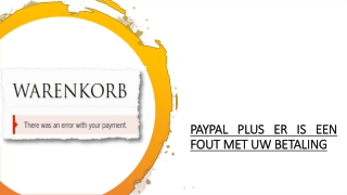 PAYPAL PLUS ER IS EEN FOUT MET UW BETALING