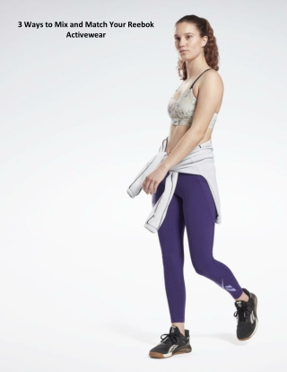 3 Ways to Mix and Match Your Reebok Activewear