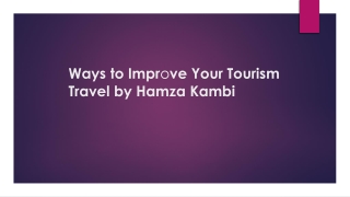 Ways to Improve Your Tourism Travel by Hamza