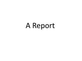 A Report