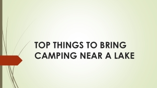 TOP THINGS TO BRING CAMPING NEAR A LAKE
