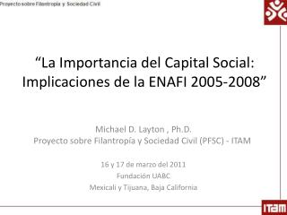 “La Importancia del Capital Social: Implicaciones de la ENAFI 2005-2008”