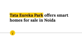 Tata Eureka Park offers smart homes for sale in Noida