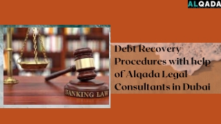 Debt Recovery Procedures with help of Alqada Legal Consultants in Dubai