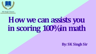 How we can assists you in scoring 100 in math