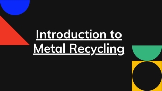 Introduction to Metal Recycling - Scrap Metal PPT