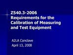 Z540.3-2006 Requirements for the Calibration of Measuring and Test Equipment