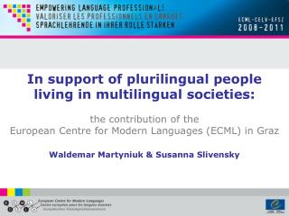 In support of plurilingual people living in multilingual societies :