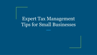 Expert Tax Management Tips for Small Businesses