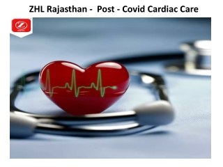 ZHL Rajasthan -  Post - Covid Cardiac Care