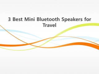 3 Best Mini Bluetooth Speakers for Travel